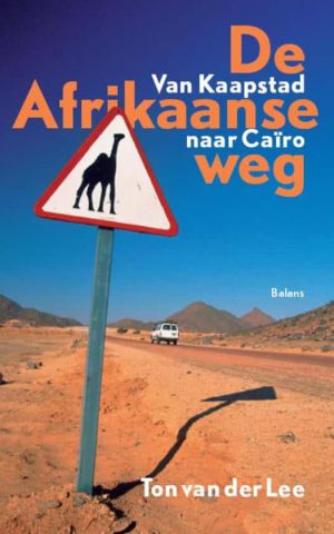 De Afrikaanse weg - Van Kaapstad naar Caïro -
