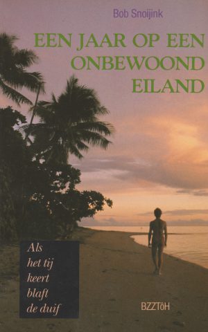 Een jaar op een onbewoond eiland - Als het tij keert blaft de duif -