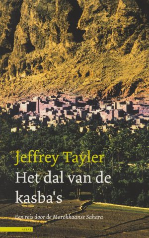 Het dal van de kasba's - Een reis door de Marokkaanse Sahara -