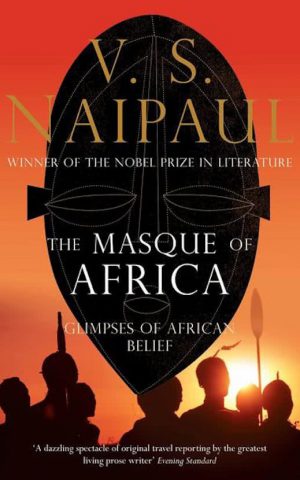 The Masque of Africa - Glimpses of African Belief -