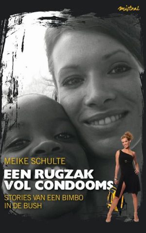 Een rugzak vol condooms - Stories van een bimbo in de bush -