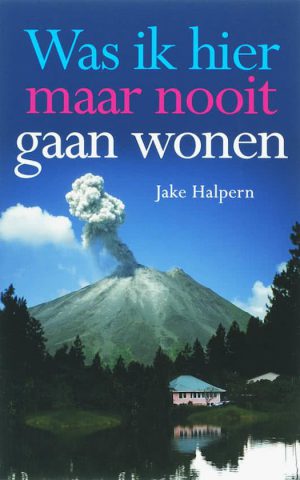 Was ik hier maar nooit gaan wonen