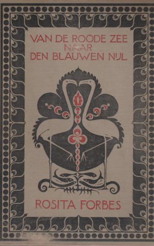 Van de Roode Zee naar den Blauwen Nijl - Abyssinische reisavonturen - met 42 illustraties en een kaart -