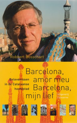 Barcelona, amor meu / Barcelona, mijn lief - Belevenissen in de Catalaanse hoofdstad -