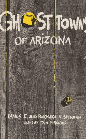 Ghost Towns of Arizona