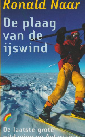 De plaag van de ijswind - De laatste grote uitdaging op Antarctica -