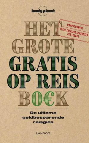 Het grote gratis op reis boek - De ultieme geldbesparende reisgids -