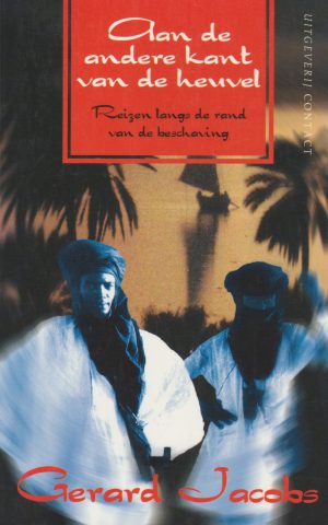 Aan de andere kant van de heuvel - Reizen langs de rand van de beschaving -