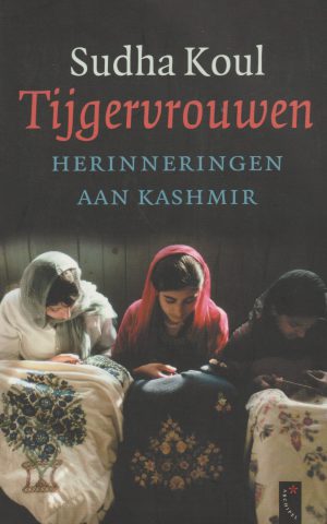 Tijgervrouwen - Herinneringen aan Kashmir -