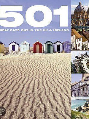 501 Great Days Out in the UK & Ireland