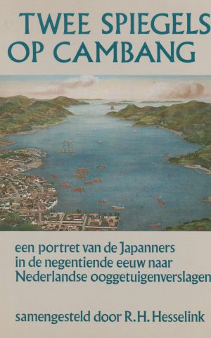 Twee spiegels op Cambang - een portret van de Japanners in de negentiende eeuw naar Nederlandse ooggetuigenverslagen -