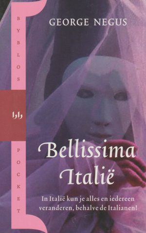 Bellissima Italië - In Italië kun je alles en iedereen veranderen, behalve de Italianen! -