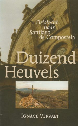Duizend Heuvels - Fietstocht naar Santiago de Compostela -