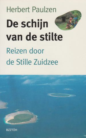 De schijn van de stilte - Reizen door de Stille Zuidzee -