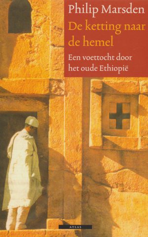 De ketting naar de hemel - Een voettocht door het oude Ethiopië -