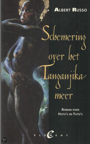 Schemering over het Tanganjika-meer - Roman over Hutu's en Tutsi's -
