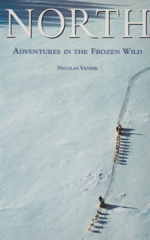 North - Adventures in the Frozen Wild -