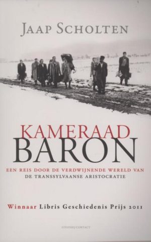 Kameraad Baron - Een reis door de verdwijnende wereld van de Transsylvaanse aristocratie -