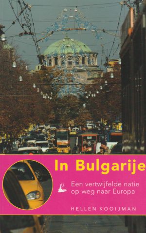 In Bulgarije - Een vertwijfelde natie op weg naar Europa -