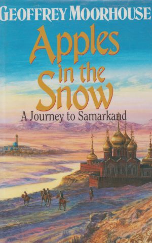 Apples in the Snow - A Journey to Samarkand -
