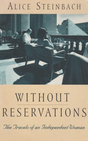 Without Reservations - The Travels of an Independent Woman -
