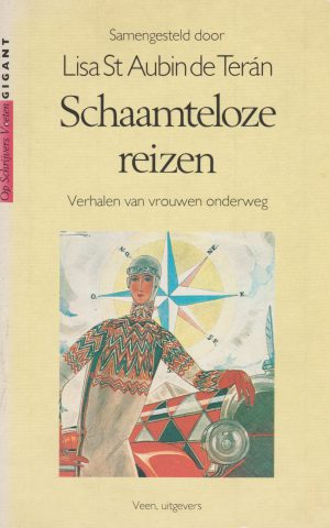 Schaamteloze reizen - Verhalen van vrouwen onderweg -