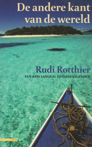 De andere kant van de wereld - Een reis langs 31 Zuidzee-eilanden -