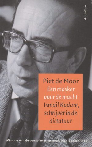 Een masker voor de macht - Ismail Kadare, schrijver in de dictatuur -