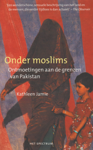 Onder moslims - Ontmoetingen aan de grenzen van Pakistan -