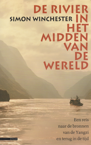 De rivier in het midden van de wereld - Een reis naar de bronnen van de Yangzi en terug in de tijd -