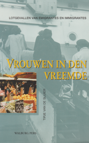 Vrouwen in den vreemde - Lotgevallen van emigrantes en immigrantes -
