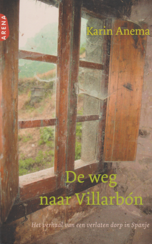 De weg naar Villarbón - Het verhaal van een verlaten dorp in Spanje -