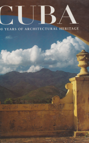 Cuba - 400 Years of Architectural Heritage -
