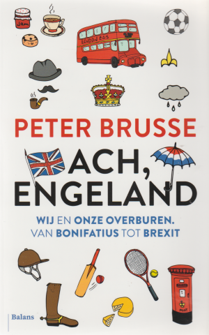 Ach, Engeland - Wij en onze overburen - Van Bonifatius tot Brexit -