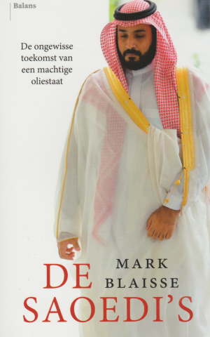 De Saoedi's - De ongewisse toekomst van een machtige oliestaat -