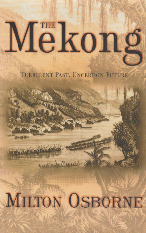 The Mekong - Turbulent Past, Uncertain Future -