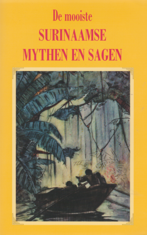 De mooiste Surinaamse mythen en sagen