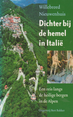 Dichter bij de hemel in Italië - Een reis langs de heilige bergen in de Alpen -