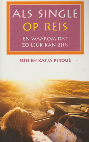 Als single op reis - en waarom dat zo leuk kan zijn -
