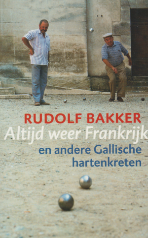 Altijd weer Frankrijk - en andere Gallische hartenkreten -