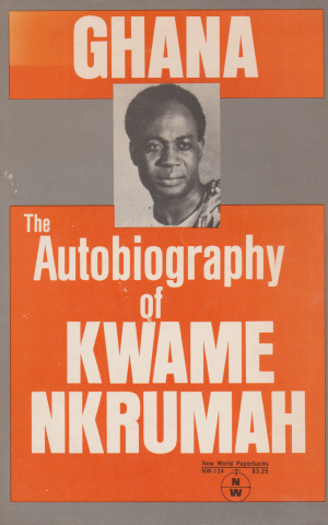 Ghana - The Autobiography of Kwame Nkrumah -