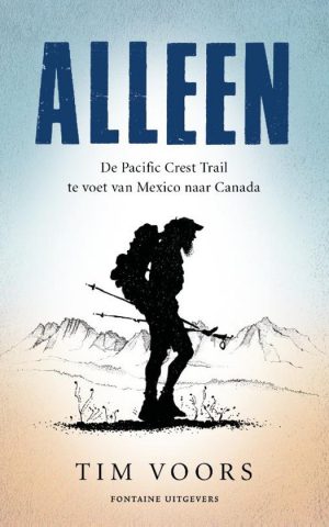 Alleen - De Pacific Crest Trail te voet van Mexico naar Canada -