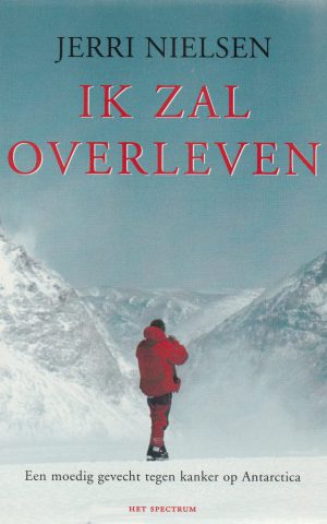 Ik zal overleven - Een moedig gevecht tegen kanker op Antarctica -