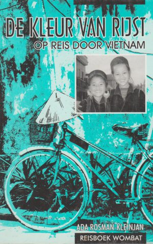 De kleur van rijst - op reis door Vietnam -