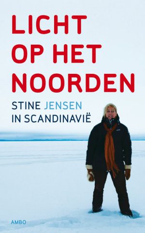 Licht op het Noorden - Stine Jensen in Scandinavië -