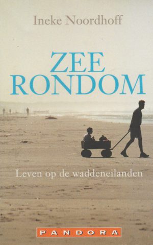 Zee rondom - Leven op de waddeneilanden -