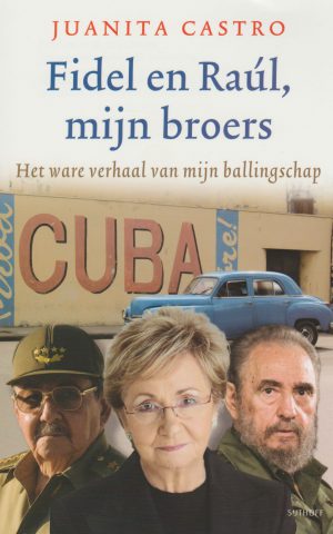 Fidel en Raúl, mijn broers