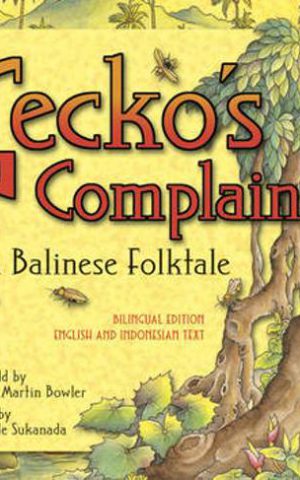 Gecko's complaint - A Balinese Folktale -