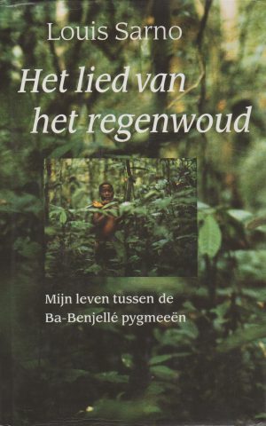 Het lied van het regenwoud - Mijn leven tussen de Ba-Benjellé pygmeeën -