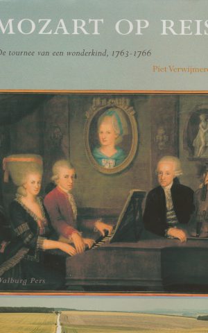 Mozart op reis - De tournee van een wonderkind, 1763-1766 -
